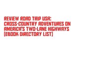 Review Road Trip USA: Cross-Country Adventures on America's Two-Lane Highways [Ebook Directory List]