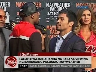 24Oras: Lagao Gym, inihahanda na para sa viewing ng bakbakang Pacquiao-Mayweather