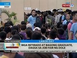 BT: Mga retirado at bagong graduate, dagsa sa job fair ng DOLE