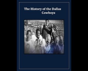 The History of the Dallas Cowboys