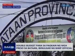 Saksi: Double-budget para sa pagkain ng mga preso sa Bataan, ibinulgar ng BJMP official