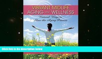 PDF [Download]  Vibrant Midlife Aging and Wellness: Natural Ways to Slow the Aging Process Linda