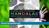 [Download]  Stress Less Coloring - Mandalas: 100  Coloring Pages for Peace and Relaxation Jim