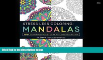 [Download]  Stress Less Coloring - Mandalas: 100  Coloring Pages for Peace and Relaxation Jim