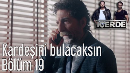 İçerde 19. Bölüm Kardeşini Bulacaksın