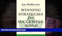 Read Book Winning Strategies for Successful Aging (Yale University Press Health   Wellness) Eric