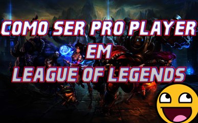 Como ser pro player no league of legends