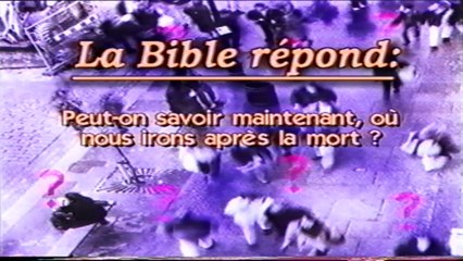 Peut-on savoir maintenant, où nous irons après la mort ?