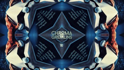 CHROMA S01.10.GREMLINS