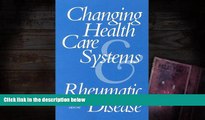 Read Online Changing Health Care Systems and Rheumatic Disease Institute of Medicine For Ipad
