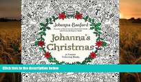 [Download]  Johanna s Christmas: A Festive Coloring Book for Adults Johanna Basford Pre Order