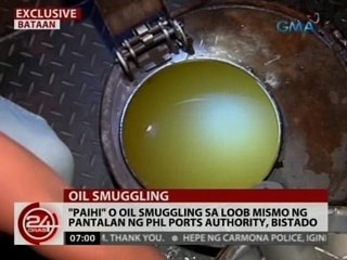 24Oras: "Paihi" o oil smuggling sa loob mismo ng pantalan ng Phl Ports Authority, bistado
