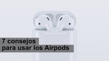 Siete claves para el buen uso de los AirPods