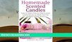 BEST PDF  Homemade Scented Candles: Easy to Follow Step-by-Step Scented Candle and Diffuser
