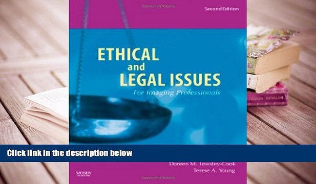 PDF [DOWNLOAD] Ethical and Legal Issues for Imaging Professionals, 2e (Towsley-Cook, Ethical and