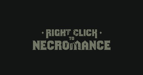 Right Click To Necromance