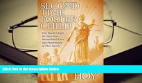 PDF [DOWNLOAD] Second Time Foster Child: How One Family Adopted a Fight Against the State for