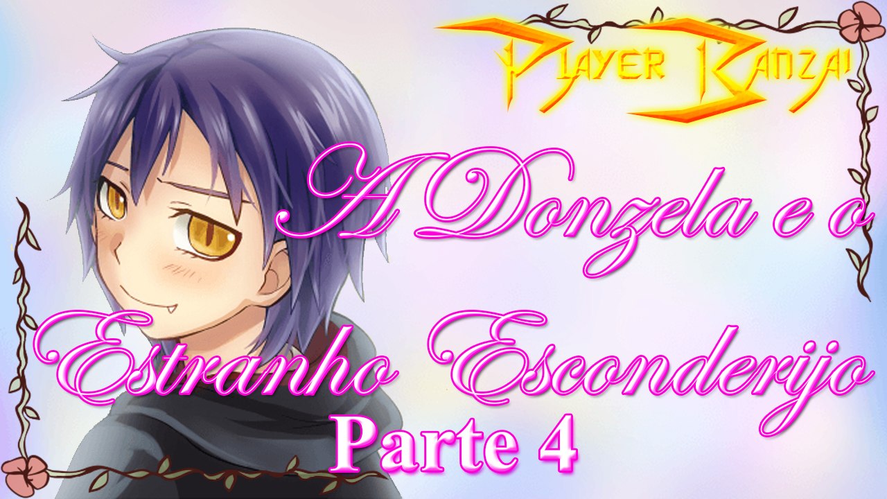 A Donzela e o Estranho Esconderijo/Fantasy Maiden’s Odd Hideout PT-BR #4
