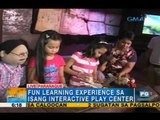 A fun learning experience at Dreamplay in Parañaque City | Unang Hirit