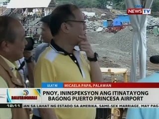 BT: PNoy, ininspeksyon ang itinatayong bagong Puerto Princesa Airport