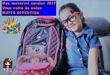 Meu material escolar 2017, uma volta às aulas muito divertida