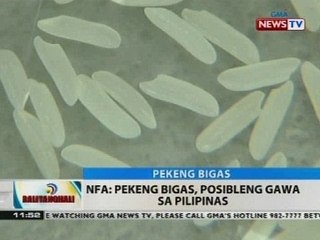 BT: NFA: Pekeng bigas, posibleng gawa sa Pilipinas