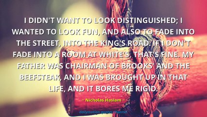 Nicholas Haslam Quotes #1