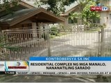 BT: Residential complex ng mga manalo, nananatiling sarado