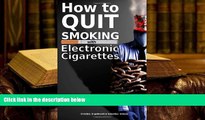 PDF [FREE] DOWNLOAD  How to quit smoking with Electronic Cigarettes BOOK ONLINE