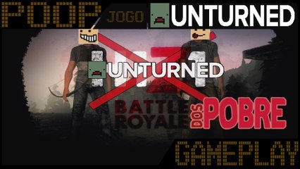 Poop Gameplay de Unturned - Battle royale dos pobre.
