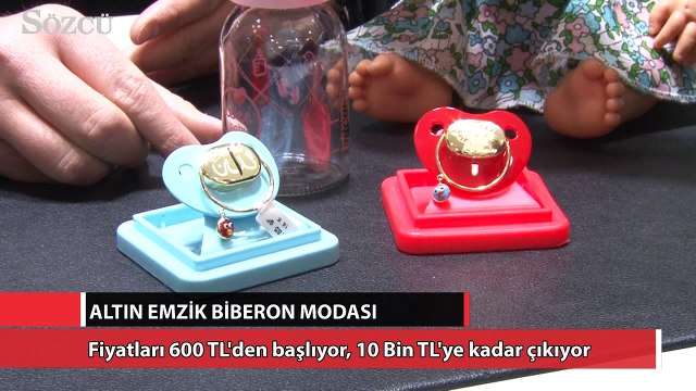 Altın Emzik ve biberon modası! Fiyatı 10 bin liraya kadar uzanıyor