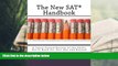 Read Online The New SAT Handbook: A Tutor-Tested Review of the Skills You ll Need for Test Day and