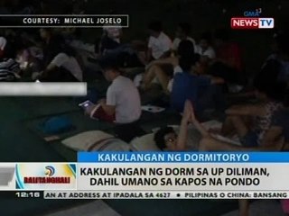 BT: Kakulangan ng dorm sa UP Diliman, dahil umano sa kapos na pondo