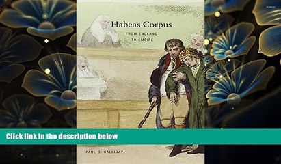 FREE [PDF] DOWNLOAD Habeas Corpus: From England to Empire Paul D. Halliday Pre Order