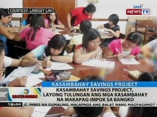Kasambahay savings project, layong tulungan ang mga kasambahay na makapag-impok sa bangko