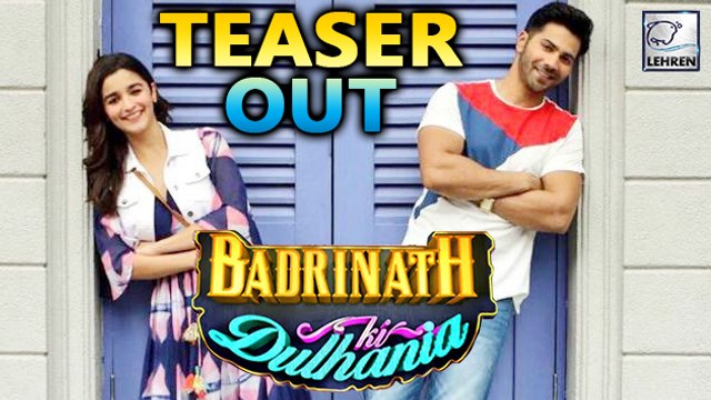 Badrinath Ki Dulhaniya TEASER Out | Alia Bhatt | Varun Dhawan
