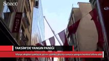 Taksim’de yangın paniği