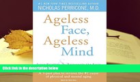 PDF [FREE] DOWNLOAD  Ageless Face, Ageless Mind: Erase Wrinkles and Rejuvenate the Brain BOOK