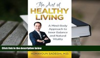 PDF [DOWNLOAD] The Art of Healthy Living: A Mind-Body Approach to Inner Balance and Natural