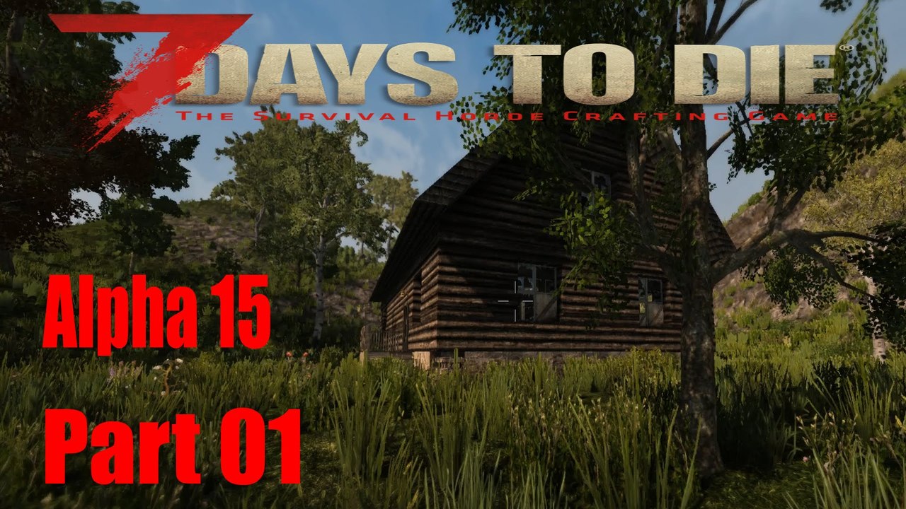 LP 7 Days to Die Alpha 15 Start in die Alpha 15 [Lets Play 7 Days deutsch in HD & 4K]