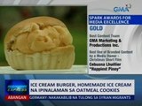 Saksi: Ice cream burger, homemade ice cream na ipinalaman sa oatmeal cookies