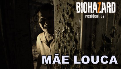 RESIDENT EVIL 7 - Mãe Louca Part : 3 PS4