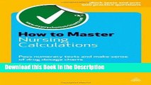 Download [PDF] How to Master Nursing Calculations: Pass Numeracy Tests and Make Sense of Drug