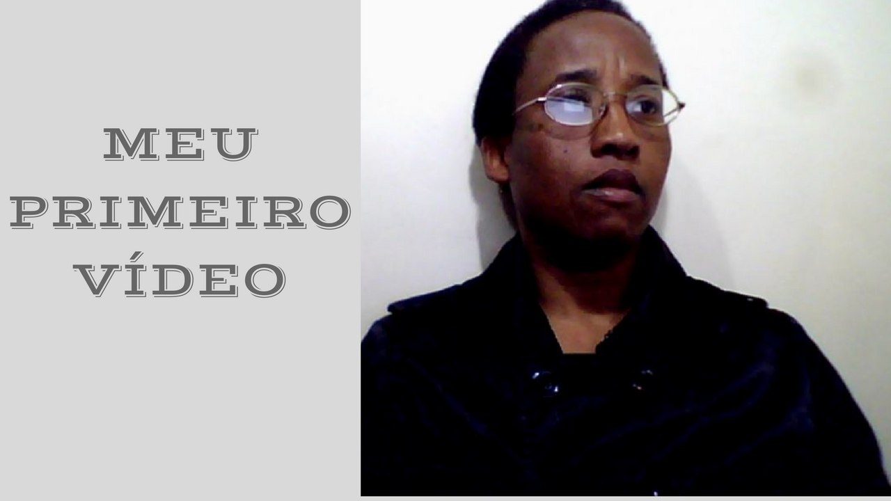 PRIMEIRO VÍDEO