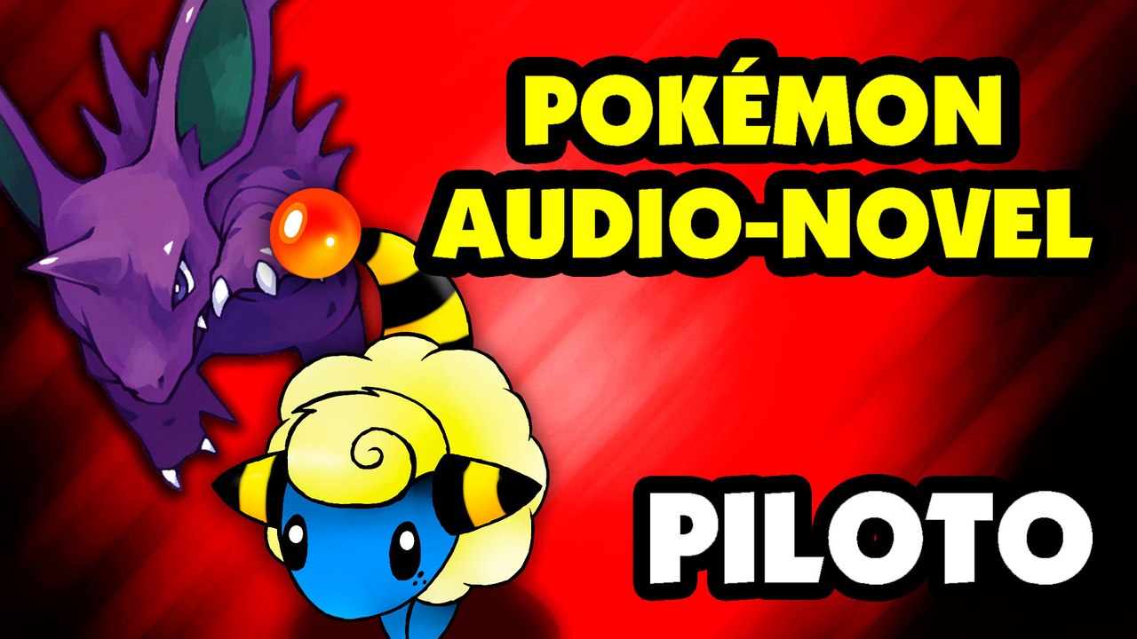 POKÉMON - AUDIO NOVEL - PILOTO