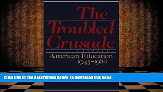 [Download]  The Troubled Crusade: American Education, 1945-1980 Diane Ravitch For Kindle