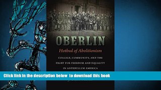 [PDF]  Oberlin, Hotbed of Abolitionism: College, Community, and the Fight for Freedom and Equality