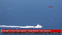 Kardak'ta Yine Sıcak Saatler! Yunan Botları Türk Askerini Görünce Kaçtı