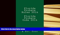 PDF [DOWNLOAD] Florida Probate Rules 2014 Florida Probate Code 2014 BOOK ONLINE