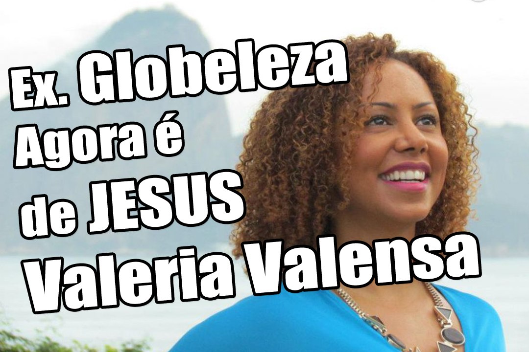 É de arrepiar Testemunho da Ex Globeleza 2017 Valeria Valensa